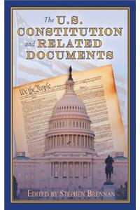 The U.S. Constitution and Related Documents