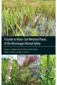 A Guide to Moist-Soil Wetland Plants of the Mississippi Alluvial Valley