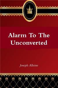 Alarm to the Unconverted