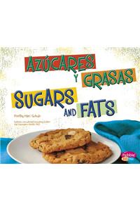 Azúcares Y Grasas/Sugars and Fats
