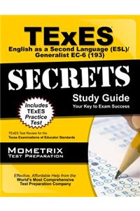 TExES English as a Second Language (Esl)/Generalist Ec-6 (193) Secrets Study Guide