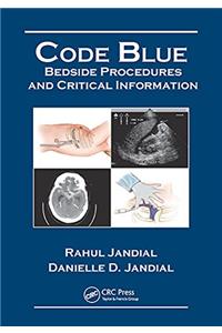 Code Blue: Bedside Procedures and Critical Information