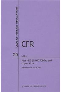 Code of Federal Regulations Title 29, Labor, Parts 1910 (1910. 1000 to End), 2014