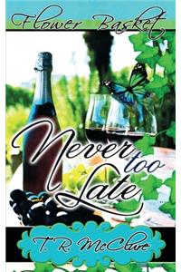Never Too Late