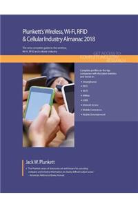Plunkett's Wireless, Wi-Fi, RFID & Cellular Industry Almanac 2018