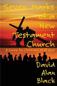 Seven Marks of a New Testament Church