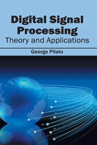 Digital Signal Processing: Theory and Applications