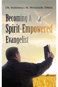 Becoming A Spirit-Empowered Evangelist