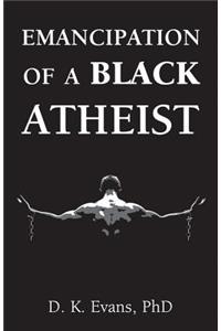 Emancipation of a Black Atheist