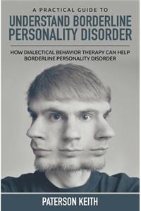 A Practical Guide to Understand Borderline Personality Disorder