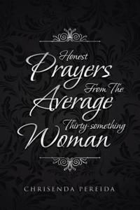 Honest Prayers from the Average Thirty-Something Woman