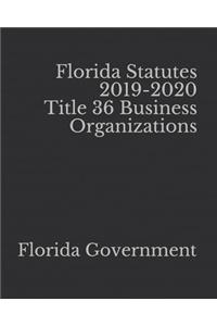 Florida Statutes 2019-2020 Title 36 Business Organizations