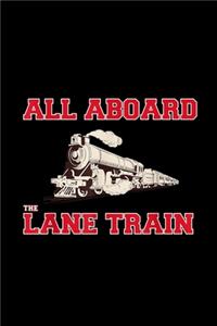 All Aboard the Lane Train