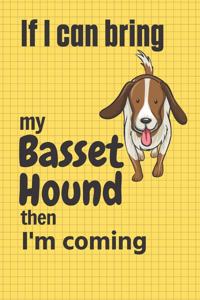 If I can bring my Basset Hound then I'm coming