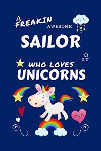 A Freakin Awesome Sailor Who Loves Unicorns