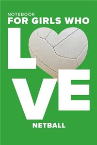 Notebook For Girls Who Love Netball