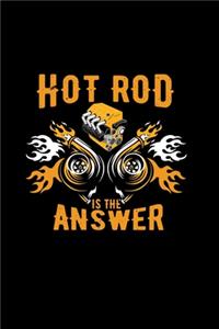 Hot rod is the answer