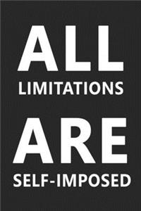 All Limitations Are Self Imposed