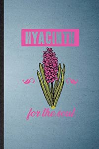 Hyacinth for the Soul