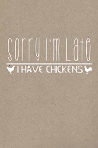 Sorry I'm late I have chickens