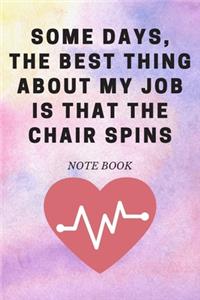 Some days, the best thing about my job is that the chair spins