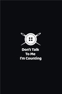 Don't Talk To Me I'm Counting