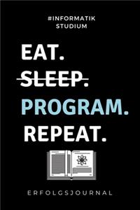 #informatik Studium Eat. Sleep. Program. Repeat. Erfolgsjournal