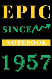 Epic Since 1957 Notebook Birthday Gift