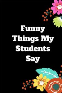 Funny Things My Students Say