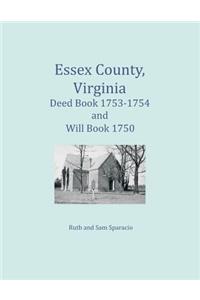 Essex County, Virginia Deed Book 1753-1754 and Will Book 1750