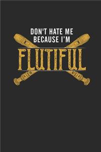 Don't Hate Me Because I'm Flutiful