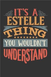 Its A Estelle Thing You Wouldnt Understand