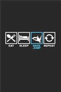 Eat sleep Base jump repeat