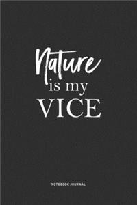 Nature Is My Vice