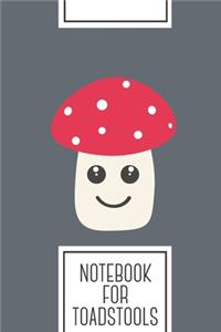 Notebook for Toadstools