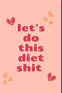 Let's Do This Diet Shit