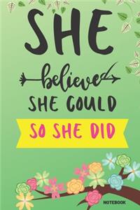 She Believed She Could So She Did Notebook