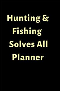 Hunting & Fishing Solves All Planner