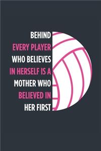 Behind Every Player Is A Mother Volleyball Notebook - Volleyball Mom Journal - Mom Volleyball Diary - Volleyball Gift Mother