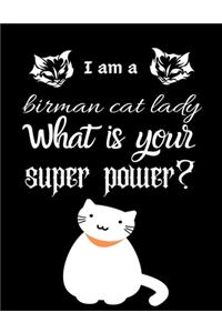 I am a birman cat lady What is your super power?