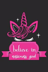 Believe in unicorns god