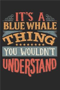It's A Blue Whale Thing You Wouldn't Understand