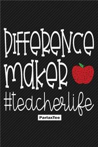 Difference Maker Teacher Life