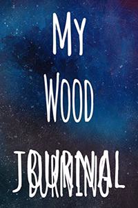 My Wood Burning Journal
