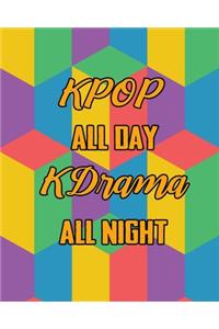 KPOP All Day Kdrama All Night