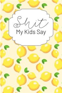 Shit My Kids Say