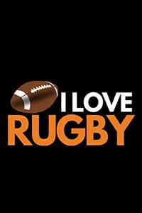 I Love Rugby: Funny Rugby Notebook/Journal (6" X 9") Rugby Players Gifts For Birthday Or Christmas