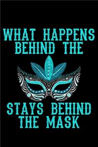 What Happens Behind The Stays Behind The Mask
