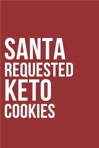 Santa Requested Keto Cookies Notebook Journal