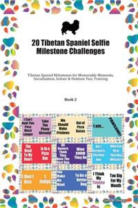 20 Tibetan Spaniel Selfie Milestone Challenges